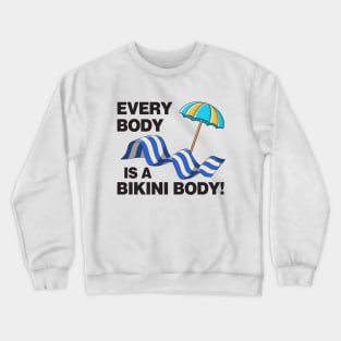 Every Body Is A Bikini Body - Self Love Crewneck Sweatshirt